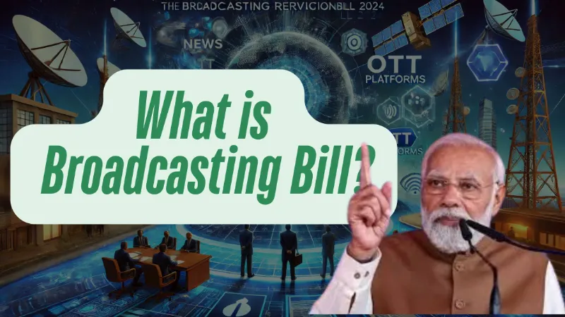 What is Broadcasting Bill What Digital Creators Need to Know