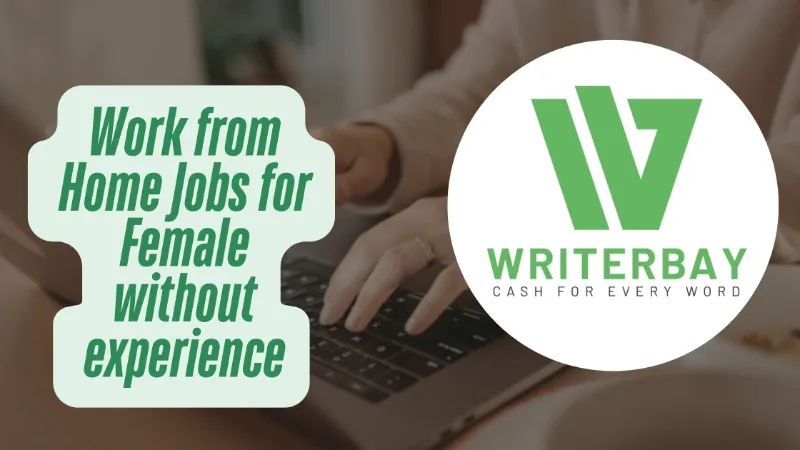 Work from Home Jobs for Female without experience