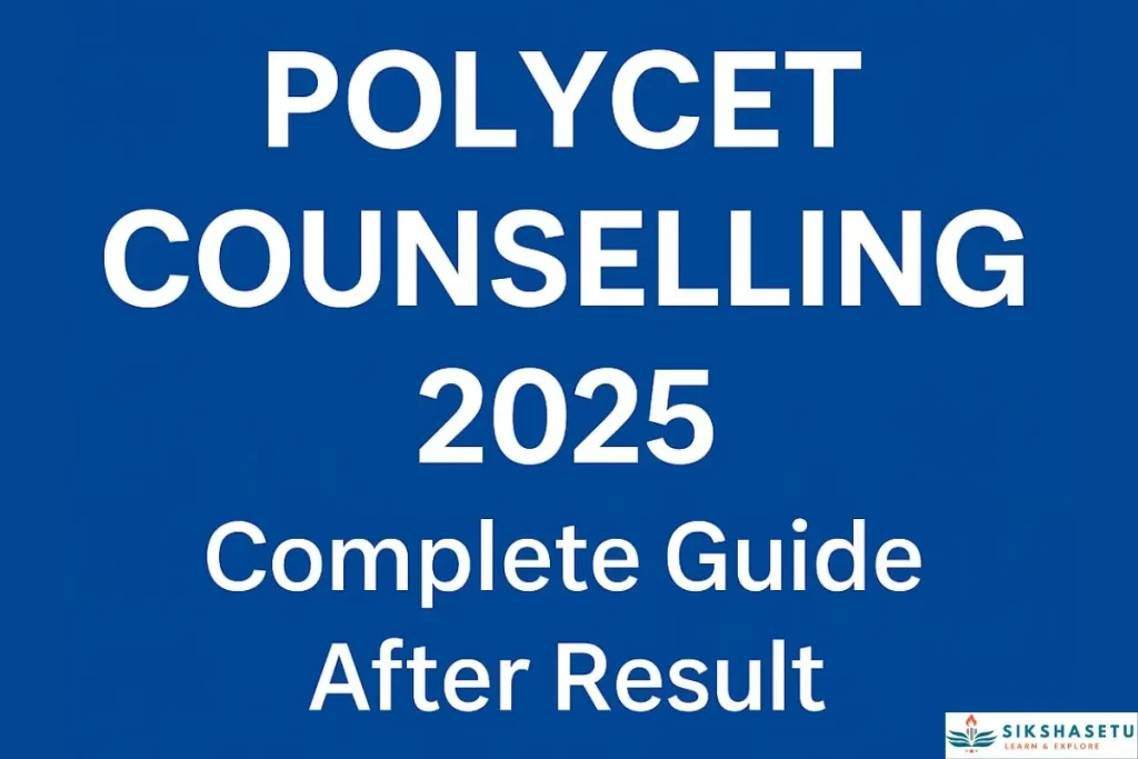 POLYCET Counselling 2025: Complete Guide After Result