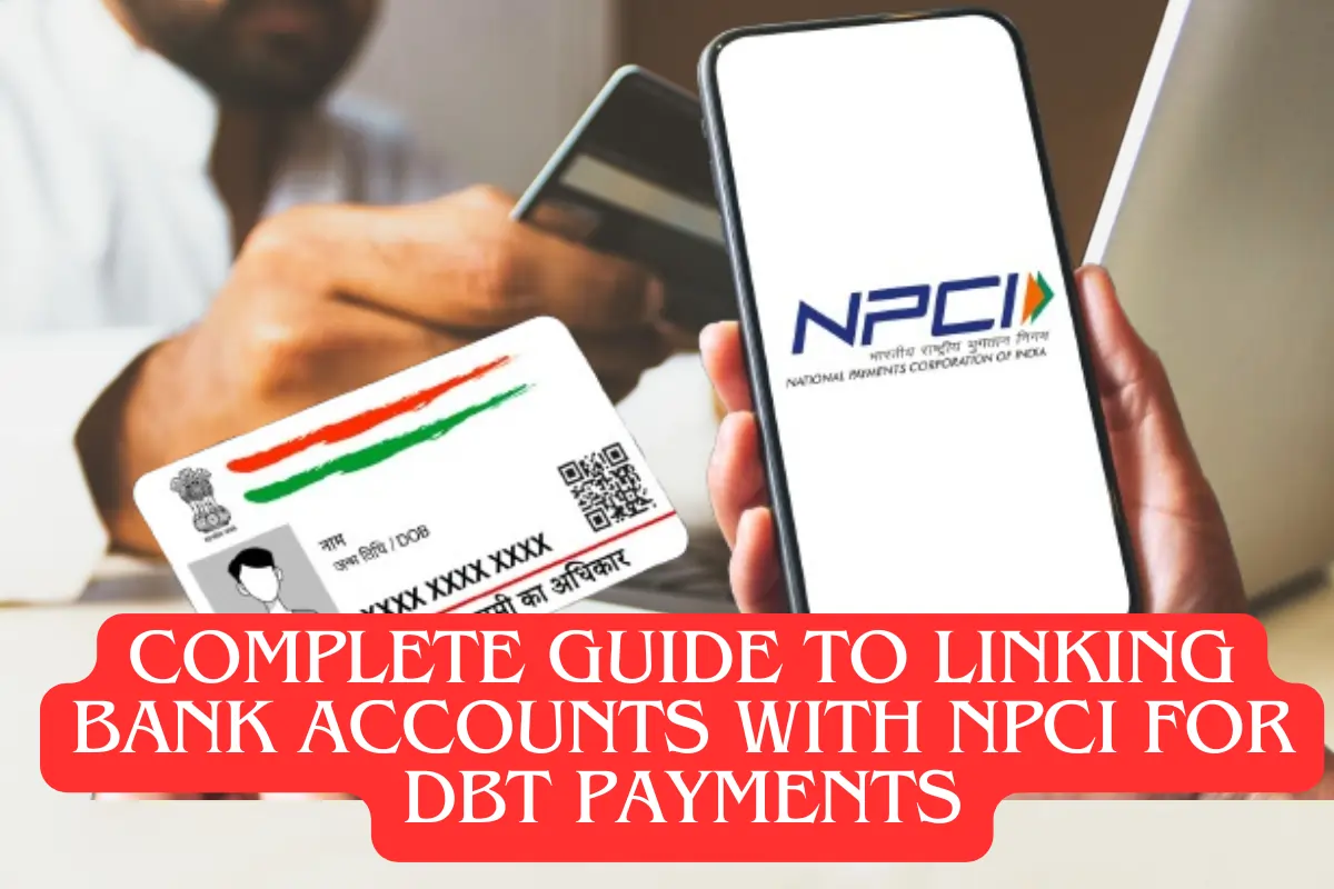 Complete Guide to Linking Bank Accounts with NPCI for DBT Payments