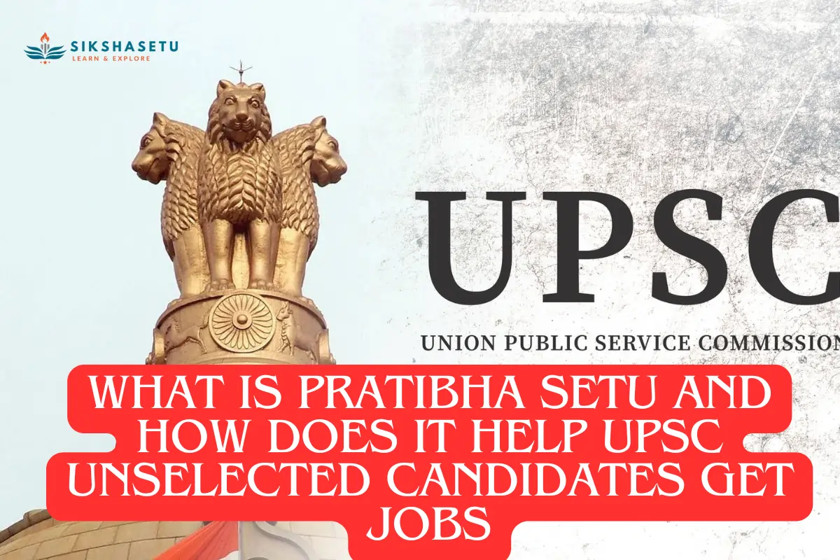 What Is Pratibha Setu and How Does It Help UPSC Unselected Candidates Get Jobs