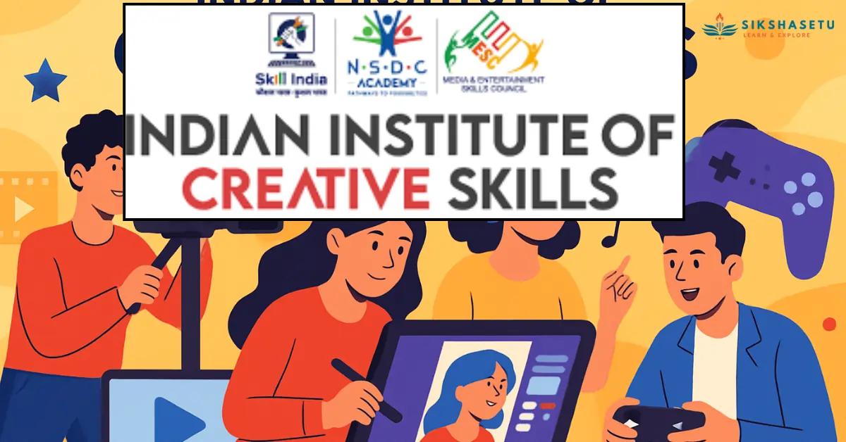 Indian Institute of Creative Skills (IICS) Fees, Reviews 2025 – क्या सच में इंडिया का सबसे Creative College है?